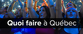 Quoi faire à Québec.